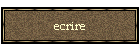 ecrire