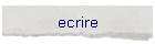 ecrire