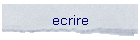 ecrire