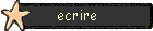 ecrire