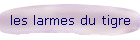 les larmes du tigre