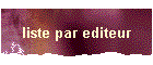 liste par editeur