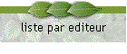 Liste par editeur